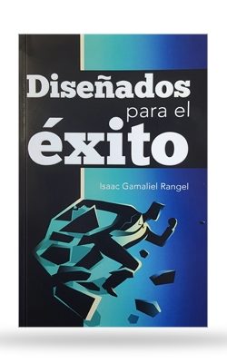 disenados-para-el-exito-isaac-gamaliel-rangel DISEÑADOS PARA EL EXITO ISAAC GAMALIEL RANGEL