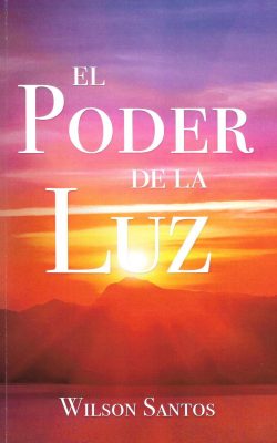 el-poder-de-la-luz-wilson-santos el-poder-de-la-luz-wilson-santos